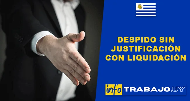 Despido sin justificación con liquidación