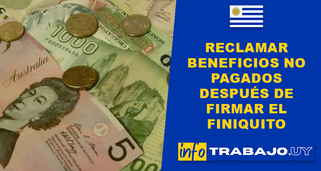 Reclamar beneficios no pagados después de firmar el finiquito en Uruguay