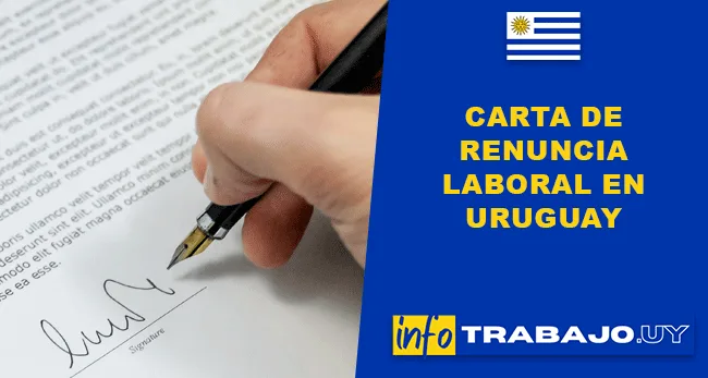 Carta de renuncia laboral en Uruguay. Guía completa y modelo descargable